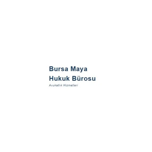 BURSA MAYA HUKUK BÜROSU